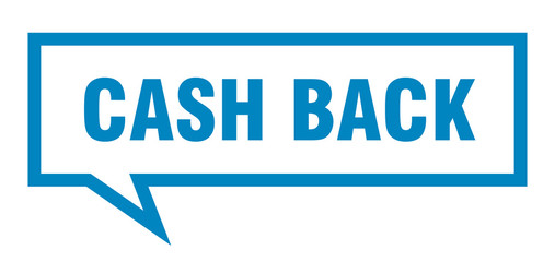 cash back sign. cash back square speech bubble. cash back