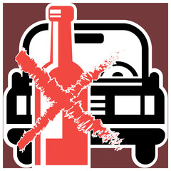 Ban alcohol at the wheel. The image of the bottle is crossed out with a red cross against the background  of the silhouette of the car.