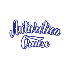 Antarctica cruise lettering text. Trendy typography logo. Handwritten quote for travel agency website. Vector eps 10.
