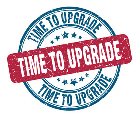time to upgrade stamp. time to upgrade round grunge sign. time to upgrade