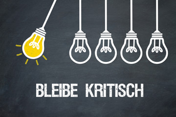 Bleibe kritisch