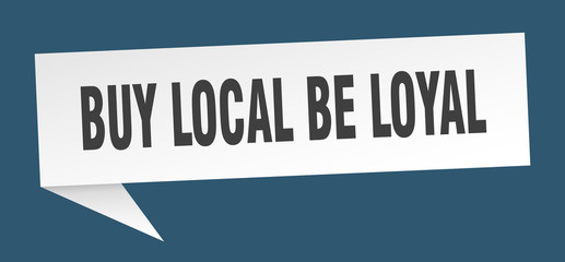 buy local be loyal