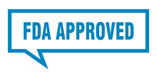 fda approved sign. fda approved square speech bubble. fda approved