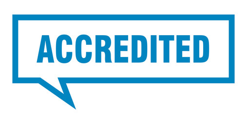 accredited sign. accredited square speech bubble. accredited