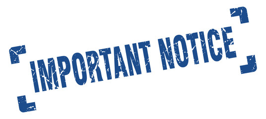 important notice stamp. important notice square grunge sign. important notice