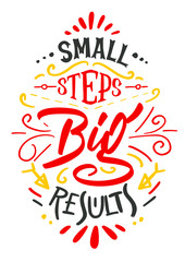 Small steps, big results. Handwritten text. Modern calligraphy. Inspirational quote. Isolated on white