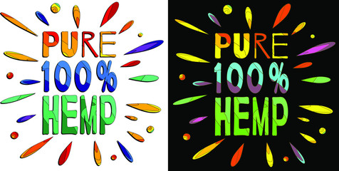 Pure 100% Hemp - funny cartoon inscription and colorful drops. The inscription for banners, posters and prints on clothing (T-shirts).  Set 2 in 1.
