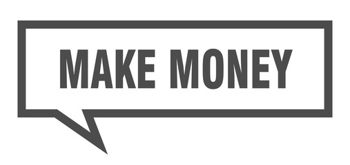 make money sign. make money square speech bubble. make money