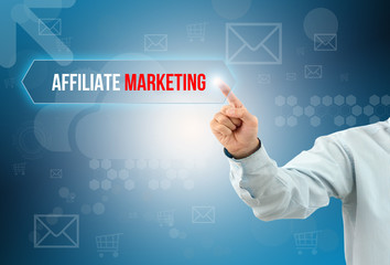 business man touch a button on an imaginary screen with text AFFILIATE MARKETING