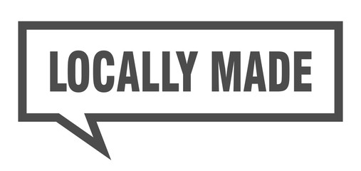 locally made sign. locally made square speech bubble. locally made