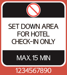  A poster that identifies the time of registration. Set down area for hotel check-in only. Max.15 minutes.