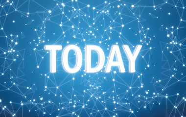 Today on digital interface and blue network background