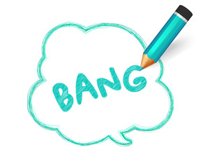 Pencil sketch of speech bubble. Hand drawn doodles with crayon and written short message Bang. Banner cloud shape with quote, turquoise lines stroke and scribble. Vector comics