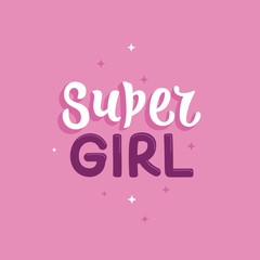 Vector illustration in simple style with hand-lettering phrase super girl