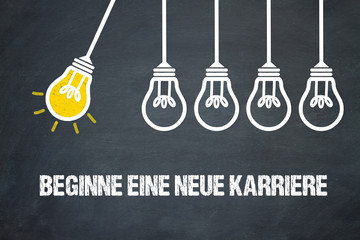 Beginne eine neue Karriere
