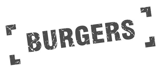 burgers stamp. burgers square grunge sign. burgers