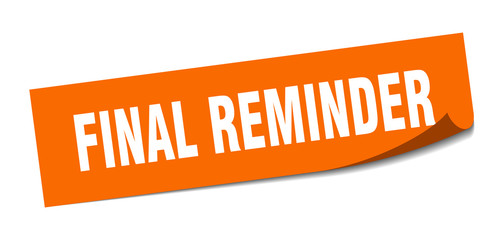final reminder sticker. final reminder square isolated sign. final reminder