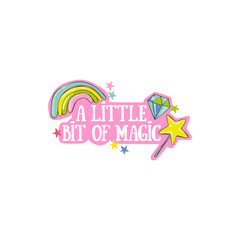 A little bit of magic. Magic wand, diamond, rainbow and stars. Lettering. Isolated vector object on white background.