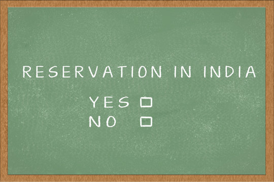 Rservation in India Yes or No written on green chalkboard