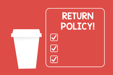 Word writing text Return Policy. Business photo showcasing return or exchange defective merchandise that they buy before Blank Coffee Tea Paper Cup in White Empty Square Frame Copy Space in Red
