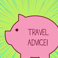 Conceptual hand writing showing Travel Advice. Concept meaning Tips related to responsible travel in chosen destination