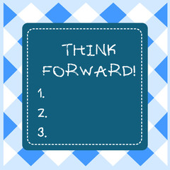 Text sign showing Think Forward. Business photo showcasing The act of thinking about and planning for the future Dashed Stipple Line Blank Square Colored Cutout Frame Bright Background