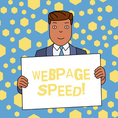 Handwriting text writing Webpage Speed. Conceptual photo how quickly users are able to see and interact with content Smiling Man Holding Formal Suit Big Blank Poster Board in Front of Himself