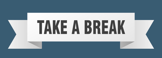 take a break