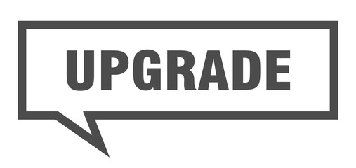 upgrade sign. upgrade square speech bubble. upgrade