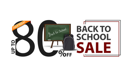 Back to school sale, white banner with 80% off, school Board and school backpack