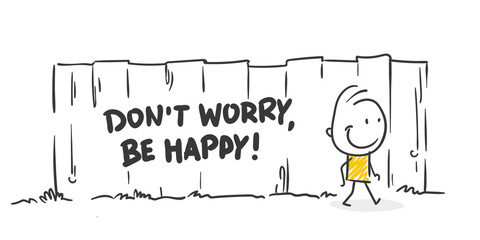 Strichfiguren / Strichmännchen: Don't worry, be happy. (Nr. 437)	