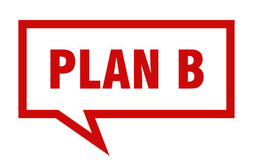 plan b sign. plan b square speech bubble. plan b