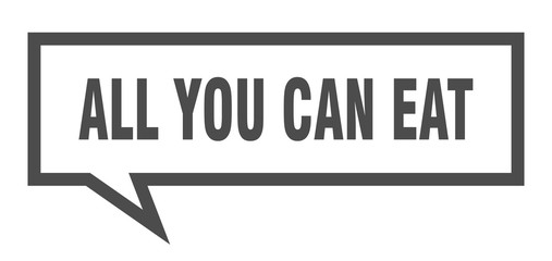 all you can eat sign. all you can eat square speech bubble. all you can eat
