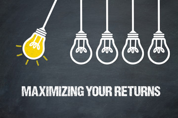 Maximizing your returns