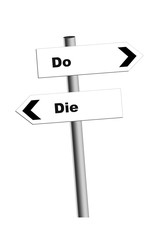 Do or Die signpost. Tory, Conservative party policy EU UK Brexit negotiations. Choice isolated on white.