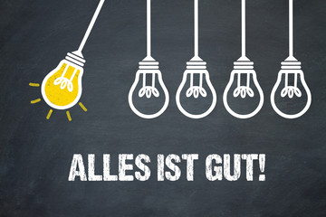 Alles ist gut!