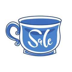 Vector illustration, blue teacup with sale hand drawn lettering. Applicable for promo banners, flyers, posters, web pages etc.
