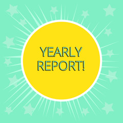 Conceptual hand writing showing Yearly Report. Concept meaning Financial summary of a company s is activities during the year Yellow Sun White Border Rays Green Background Translucid Stars