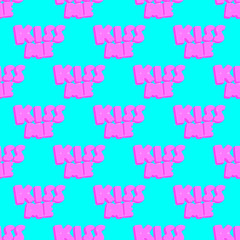 Seamless pattern. Text Kiss me. Use for t-shirt, greeting cards, wrapping paper, posters, fabric print.