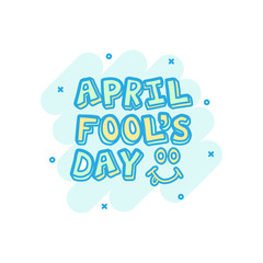 April fools day text icon in comic style. Happy banner vector cartoon illustration on white isolated background. Funny carnival business concept splash effect.