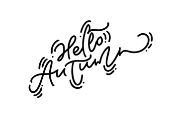 Hello Autumn Brush monoline calligraphy hand lettering text. Inspiring quote. Can be used for photo overlays, posters, holiday clothes, greeting card