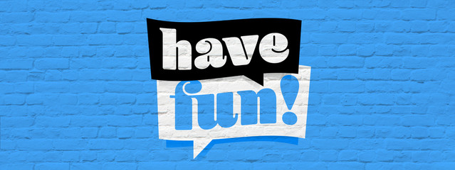 Have fun !