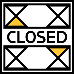 Closed.Sign. A poster of a flat type indicating a certain state of moving parts.