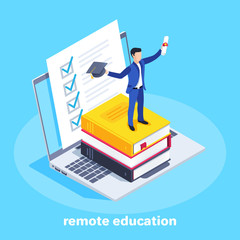 Obraz na płótnie Canvas Isometric vector image on a blue background, a man in a business suit holding a diploma and bachelor's cap, laptop and stack of books, remote training and education