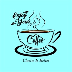 "Enjoy Your Coffee" Object, Art, Icon, Typography design vector or illustration