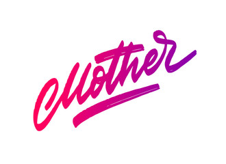 Mother. Handmade calligraphy vector illustration. Mother's day card with heart