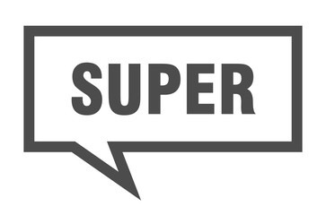 super sign. super square speech bubble. super
