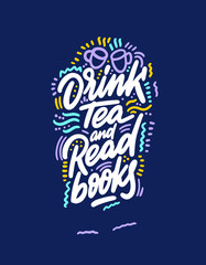 Inspirational handwritten brush lettering inscription drink tea, read books. illustration isolated on white background.