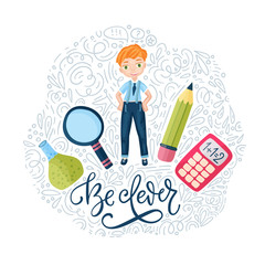 Vector school card with flat and doodle illustrations and hand drawn lettering quote. Back to school. Be clever post card with happy boy and supplies.