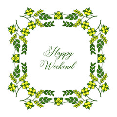 Ornate happy weekend, green leaves and yellow wreath frame. Vector
